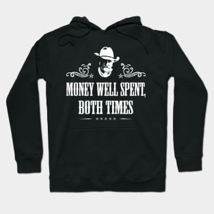 Lonesome Dove: Money well spent both times Hoodie